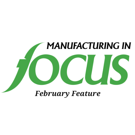 Manufacturing In Focus – Featured Article